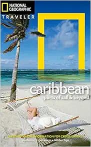 National Geographic Traveler: The Caribbean: Ports of Call and Beyond