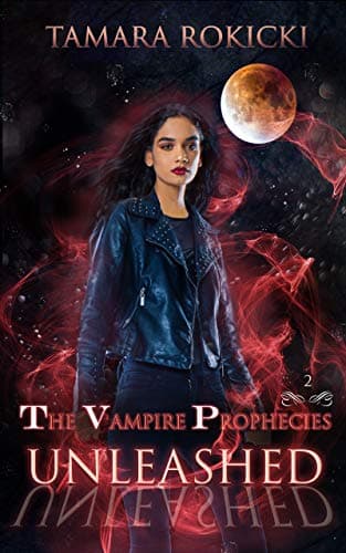Unleashed (The Vampire Prophecies: Book 2): A Dark Urban Paranormal Series (The Ashar Prophecies)