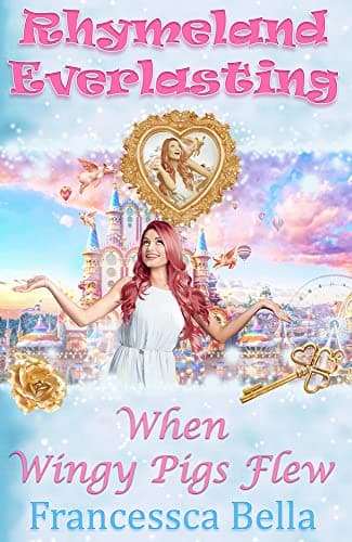 Rhymeland Everlasting: When Wingy Pigs Flew