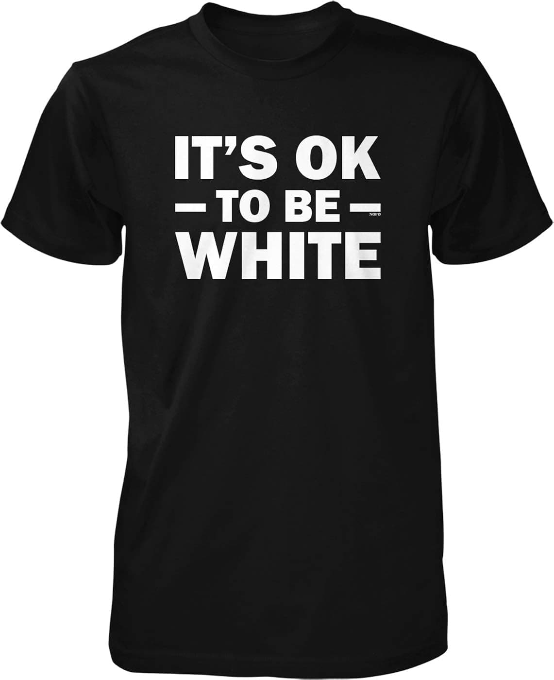 NOFO Clothing Co It's OK to be White Men's T-Shirt