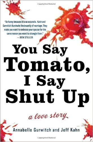 You Say Tomato, I Say Shut Up: A Love Story