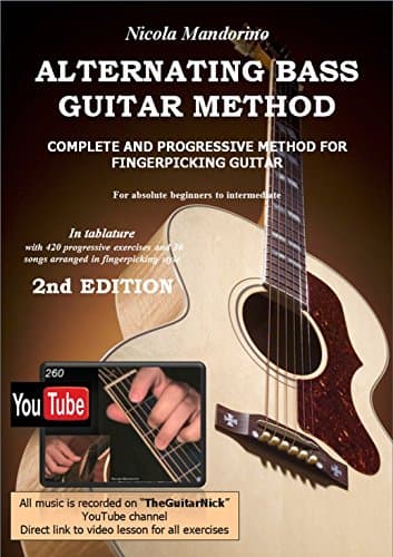 ALTERNATING BASS GUITAR METHOD (Fingerpicking lessons complete with YouTube Video): 2nd Edition