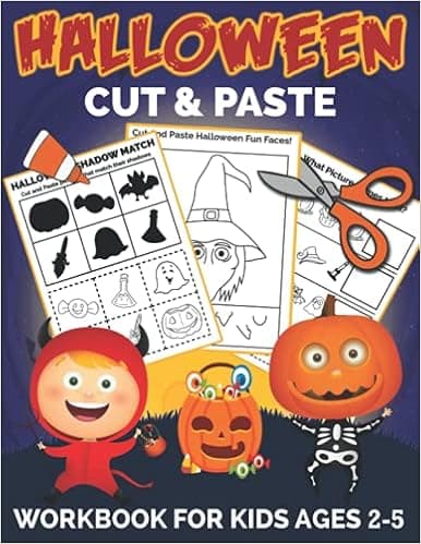 Halloween Cut and Paste Workbook for Kids Ages 2-5: A Fun Halloween Scissor Skills Activity Book for Kids, Toddlers and Preschoolers with Coloring and Cutting (Scissor Skills Preschool Workbooks)