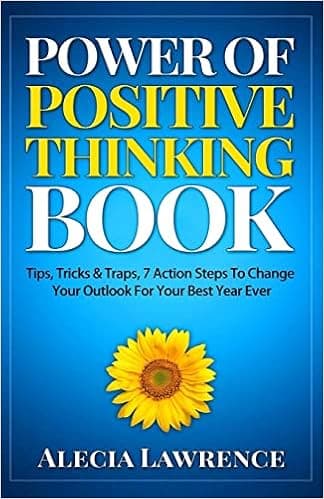Power Of Positive Thinking Book: Tips, Tricks & Traps, 7 Action Steps To Change