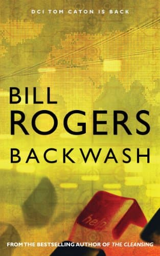 Backwash (DCI Tom Caton Manchester Murder Mysteries Series Book 8)