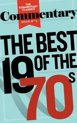 The Commentary Classics: The Best of the 1970s