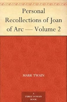 Personal Recollections of Joan of Arc — Volume 2