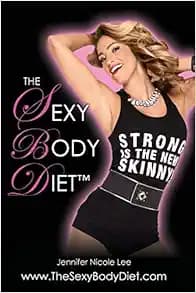 The Jennifer Nicole Lee Sexy Body Diet