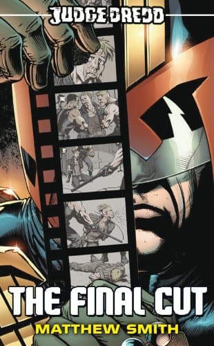 Judge Dredd #6: The Final Cut (A Judge Dredd Novel)