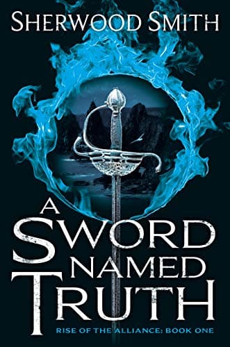 A Sword Named Truth (Rise of the Alliance Book 1)