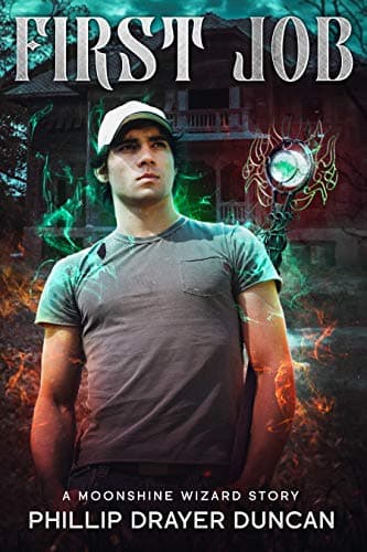 First Job: A Moonshine Wizard Story