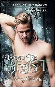 Taming the Beast: A Novella (Wolves of Wharton)