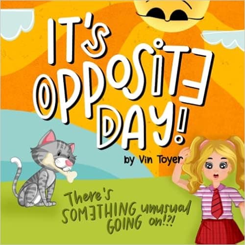 IT'S OPPOSITE DAY: There's Something UNUSUAL Going on!?!? (GRADE SCHOOL ADVENTURES)