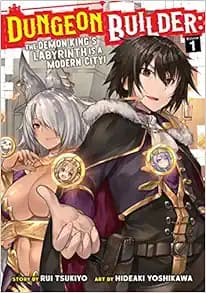 Dungeon Builder: The Demon King's Labyrinth is a Modern City! (Manga) Vol. 1