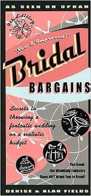 Bridal Bargains: Secrets to Throwing a Fantastic Wedding on a Realistic Budget [BRIDAL BARGAINS 9/E]