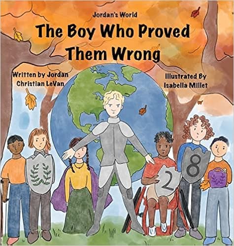 The Boy Who Proved Them Wrong (Jordan's World)