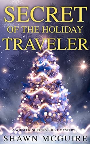 Secrets of the Holiday Traveler: A Whispering Pines Short Mystery (Whispering Pines Short Mysteries)