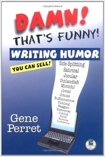 Damn! That's Funny!: Writing Humor You Can Sell