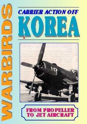 Carrier Action Off Korea: from Propeller to Jet Aircraft [DVD]