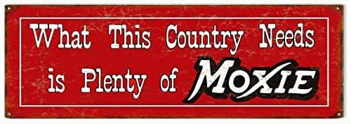 Victory Vintage Signs Nostalgic Reproduction What The Country Needs Moxie Sign