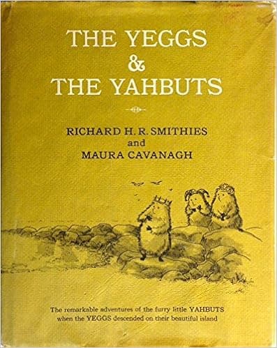 The Yeggs and the Yahbuts