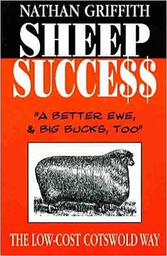 Sheep Success The Low Cost Costwold Way (A Better Ewe & Big Bucks, Too)