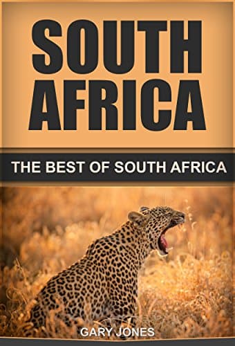 South Africa Travel Guide: The Best Of South Africa