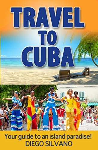 Travel To Cuba: Travel guide for a vacation in Cuba