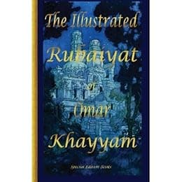 The Illustrated Rubaiyat of Omar Khayyam - Special Edition (Color)