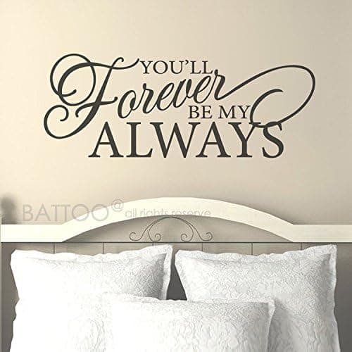 BATTOO Love Wall Decal - You'll Forever be My Always Romantic Vinyl Lettering - Master Bedroom Wall Decal - Vinyl Wall Decal Sticker Bedroom Wall Art(Black, 50" WX19.5 H)