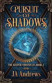 Pursuit of Shadows (The Keeper Chronicles Series Book 2)