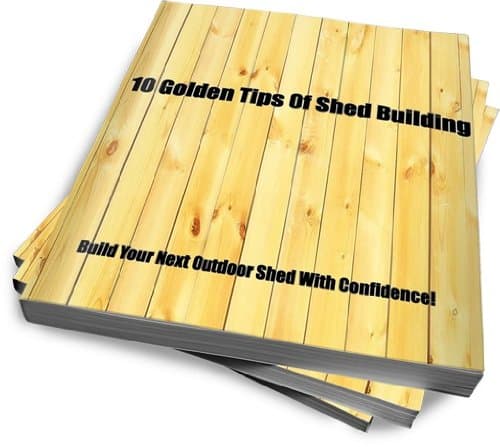 10 Golden Tips Of Shed Building