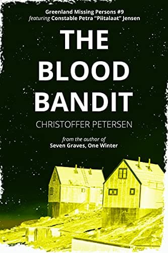 The Blood Bandit: A Constable Petra Jensen Novella (Greenland Missing Persons Book 9)
