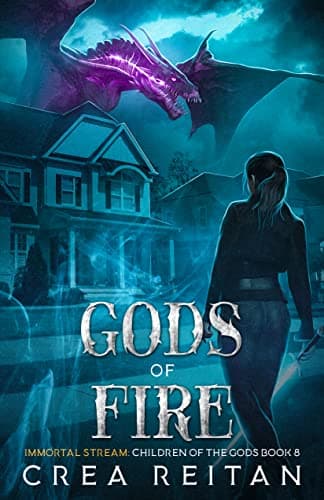 Gods of Fire (Immortal Stream: Children of the Gods Book 8)
