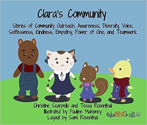 Clara's Community: Stories of Community Outreach, Awareness, Diversity, Voice, Selflessness, Kindness, Empathy, Power of One, and Teamwork