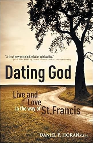 Dating God: Live and Love in the Way of St. Francis