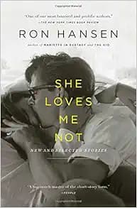 She Loves Me Not: New and Selected Stories