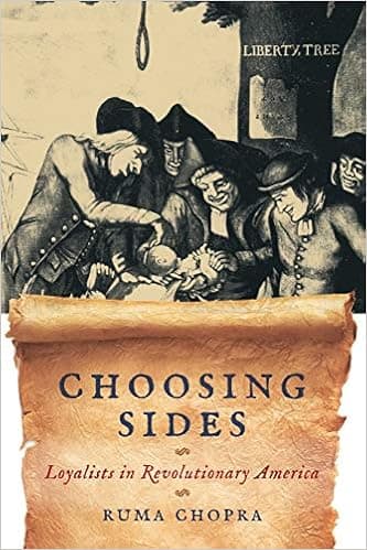 Choosing Sides: Loyalists in Revolutionary America (American Controversies)