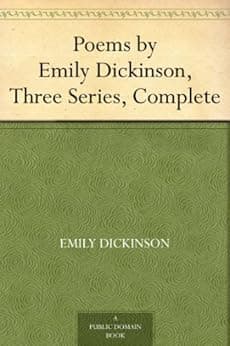 Poems by Emily Dickinson, Three Series, Complete