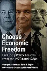 Choose Economic Freedom: Enduring Policy Lessons from the 1970s and 1980s