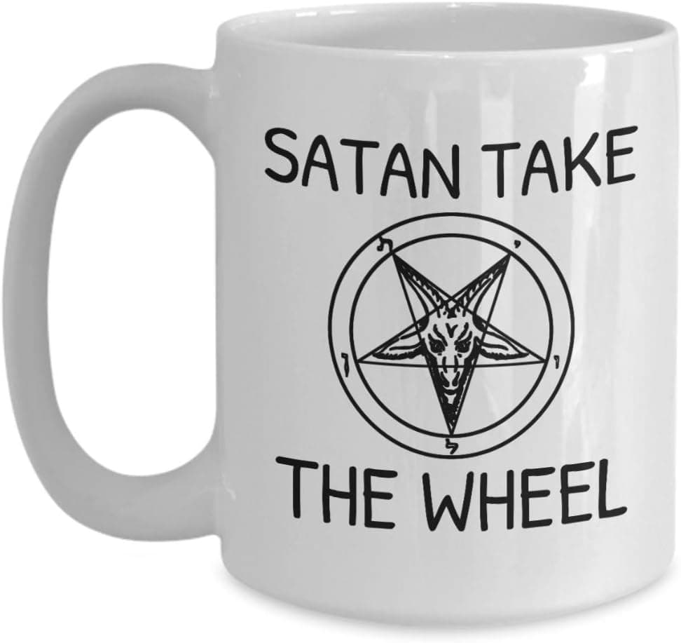Funny Satanic Mug - Satanist Gift Idea - Satanic Joke - Baphomet Coffee Mug - Satan Take The Wheel