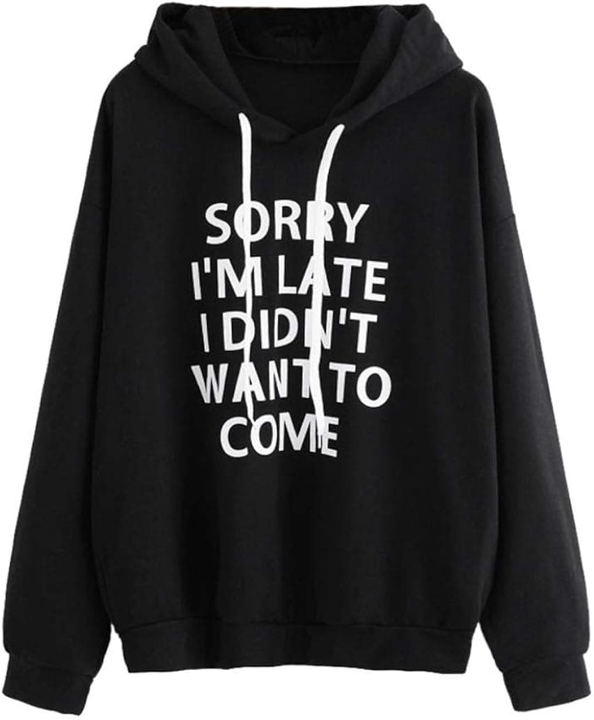 Womens Letter Print Hoodies,O Neck Hoodie Jumper Long Sleeve Sweatshirt Pullover SORRY I'M LATE I DIDN'T WANT TO COME Jushye
