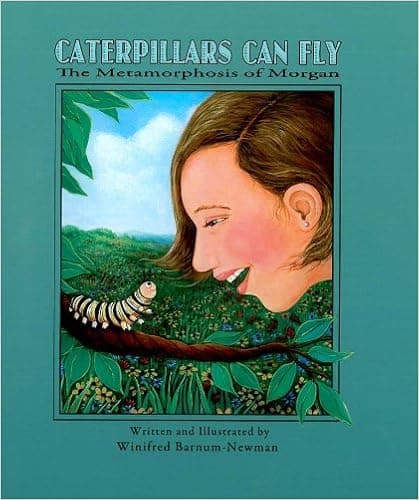 Caterpillars Can Fly; The Metamorphosis of Morgan