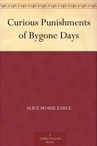 Curious Punishments of Bygone Days