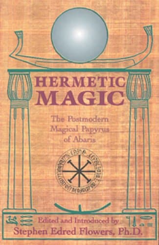 Hermetic Magic: The Postmodern Magical Papyrus of Abaris