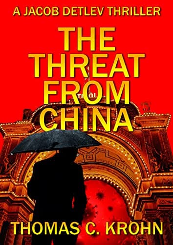 The threat from China: A Jacob Detlev Thriller - A Danish Crime Fiction