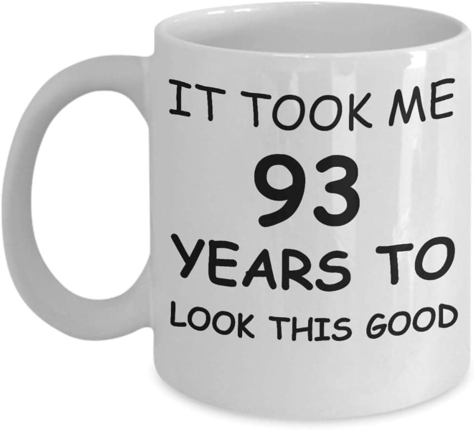 93rd Birthday Mug for Men/Women, Birthday Coffee Mugs - It Took me 93 Years to Look This Good - Best 93rd Birthday White Coffee Mug 11 oz…