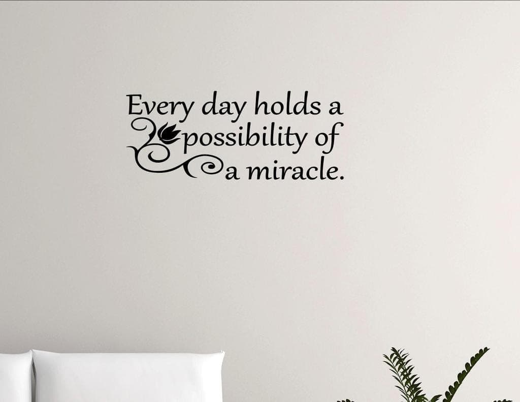 Vinyl Quote Me Every Day Holds a Possibility of a Miracle. Vinyl Wall Saying Quote Words Decal
