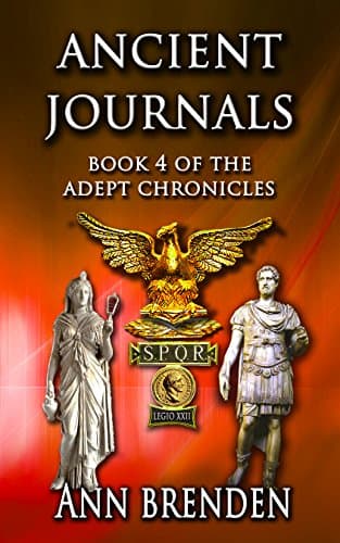 ANCIENT JOURNALS: Book 4 of the Adept Chronicles