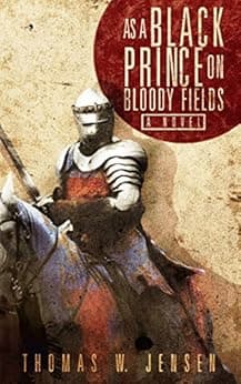 As a Black Prince on Bloody Fields